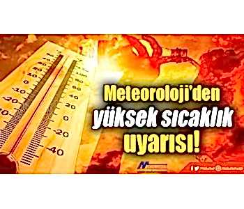 Yüksek Sıcaklık Uyarısı!